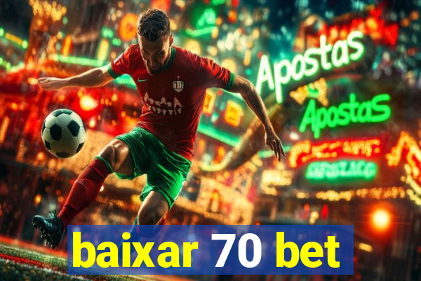 baixar 70 bet